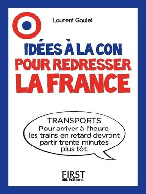 cover image of Le Petit livre--Idées à la con pour redresser la France